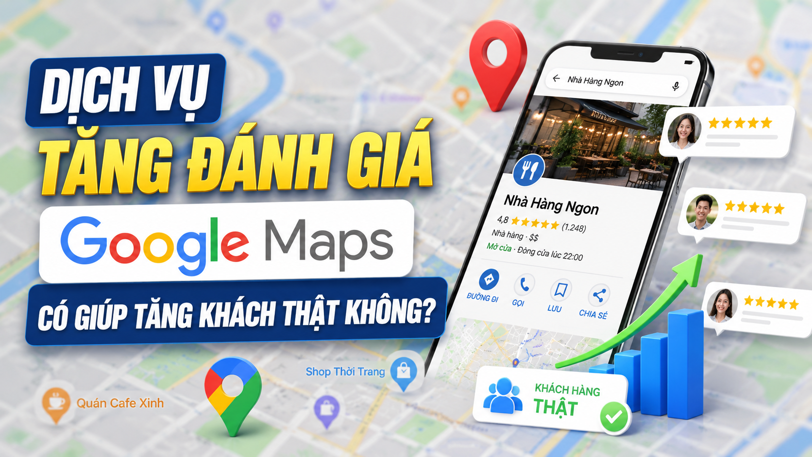 Dịch Vụ Tăng Đánh Giá Google Maps Có Giúp Tăng Khách Thật Không?
